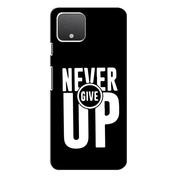 Чехол с рисунком «Never Give UP» для Google Pixel 4 XL Чехол с рисунком «Never Give UP» для Google Pixel 4 XL
