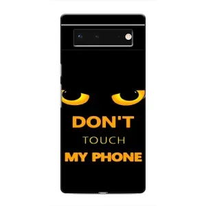 Чехол с Прикольным принтом на Google Pixel 6 (Не трогай мой телефон)
