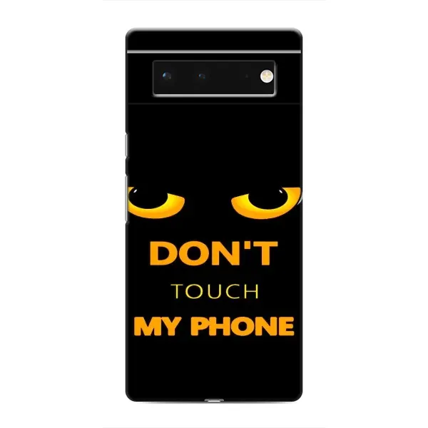 Чохол з малюнком «Не чіпай мій телефон» для Google Pixel 6 Чохол з малюнком «Не чіпай мій телефон» для Google Pixel 6