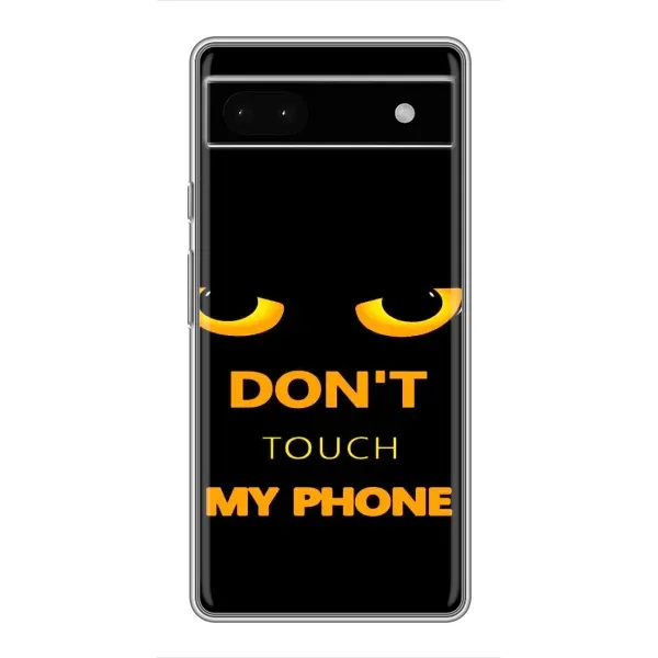 Чехол с рисунком «Не трогай мой телефон» для Google Pixel 6a Чехол с рисунком «Не трогай мой телефон» для Google Pixel 6a