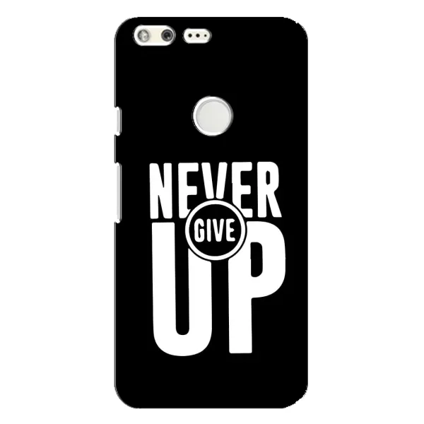 Чехол с рисунком «Never Give UP» для Google Pixel XL Чехол с рисунком «Never Give UP» для Google Pixel XL