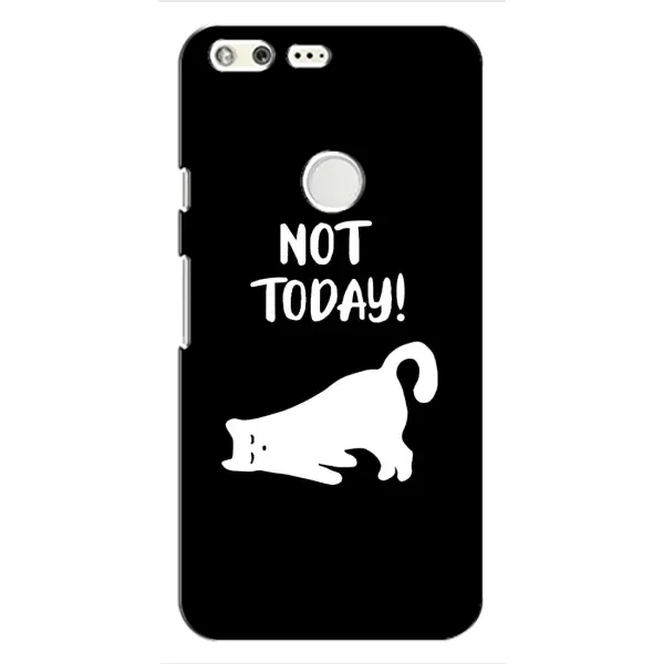 Чехол с рисунком «Not Today» для Google Pixel Чехол с рисунком «Not Today» для Google Pixel