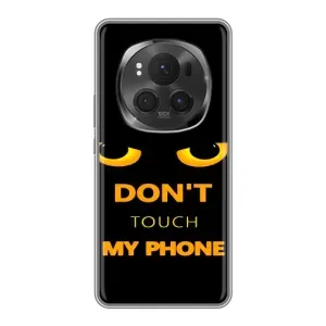 Чехол с Прикольным принтом на Huawei Honor Magic 6 Pro (Не трогай мой телефон)