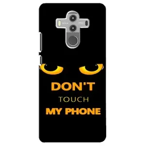 Чохол з Прикольним Принтом на Huawei Mate 10 Pro (Не чіпай мій телефон)