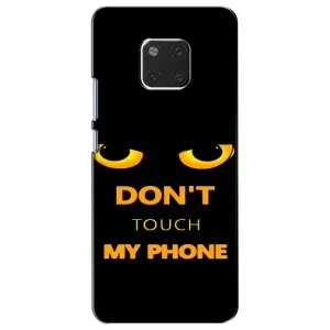 Чохол з Прикольним Принтом на Huawei Mate 20, HMA-L09, HMA-L29 (Не чіпай мій телефон)