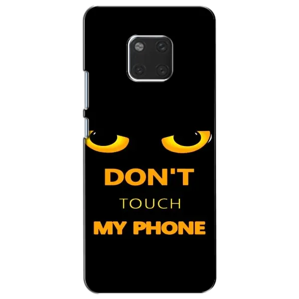 Чехол с рисунком «Не трогай мой телефон» для Huawei Mate 20 (HMA-L09, HMA-L29) Чехол с рисунком «Не трогай мой телефон» для Huawei Mate 20 (HMA-L09, HMA-L29)