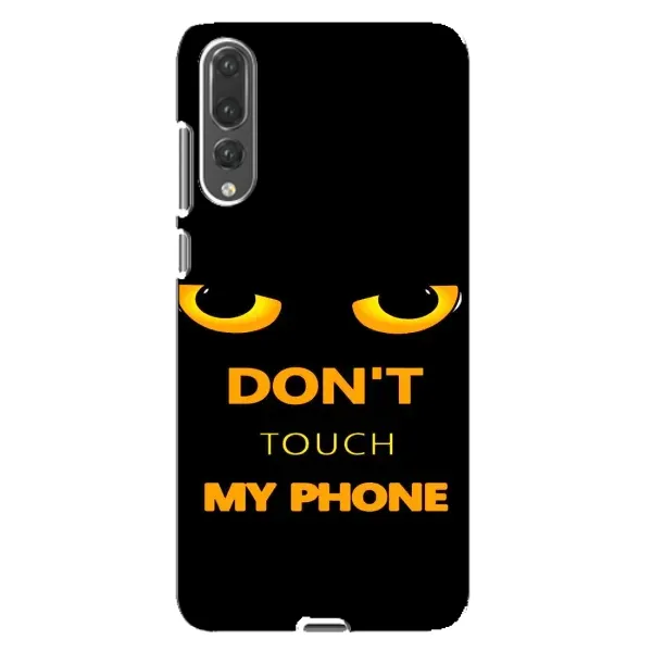 Чехол с рисунком «Не трогай мой телефон» для Huawei P20 Pro (CLT-L04) Чехол с рисунком «Не трогай мой телефон» для Huawei P20 Pro (CLT-L04)
