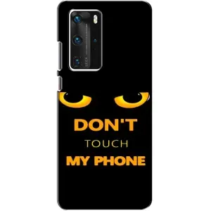 Чохол з Прикольним Принтом на Huawei P40 Pro (Не чіпай мій телефон)