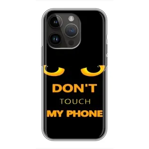 Чехол с Прикольным принтом на iPhone 14 Pro Max (Не трогай мой телефон)