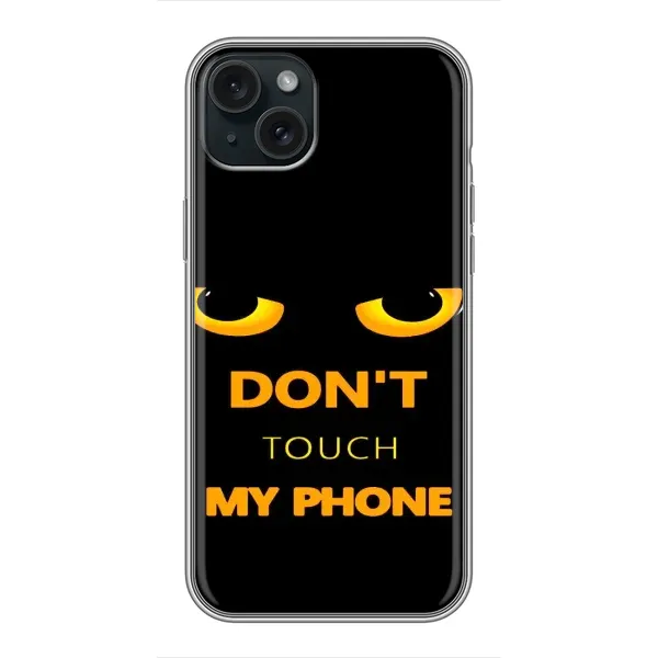 Чехол с рисунком «Не трогай мой телефон» для iPhone 15 Plus Чехол с рисунком «Не трогай мой телефон» для iPhone 15 Plus