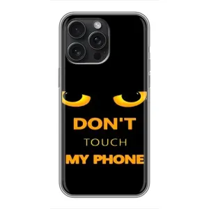 Чохол з Прикольним Принтом на iPhone 15 Pro Max (Не чіпай мій телефон)