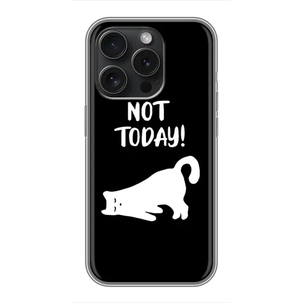 Чехол с рисунком «Not Today» для iPhone 15 Pro