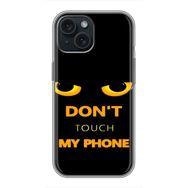 Чехол с рисунком «Не трогай мой телефон» для iPhone 15 Чехол с рисунком «Не трогай мой телефон» для iPhone 15