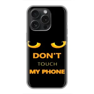 Чехол с Прикольным принтом на iPhone 16 Pro (Не трогай мой телефон)