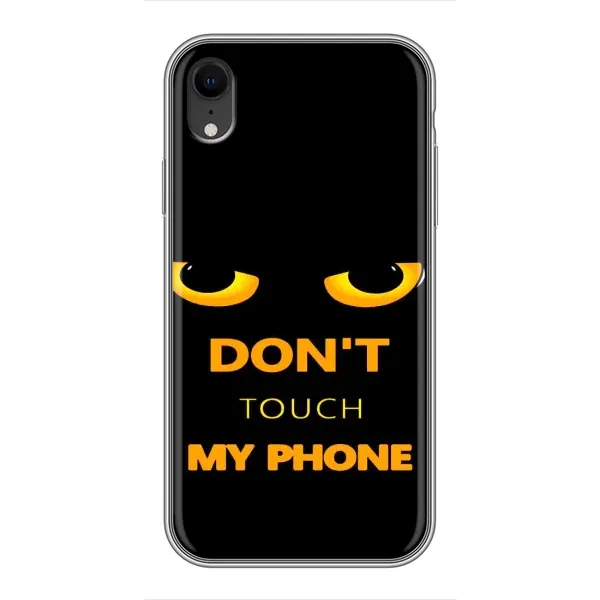 Чехол с рисунком «Не трогай мой телефон» для iPhone Xr Чехол с рисунком «Не трогай мой телефон» для iPhone Xr