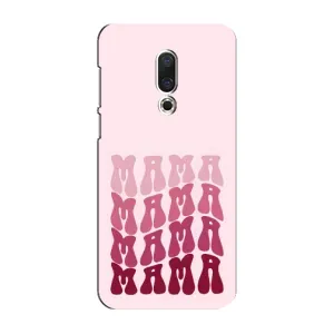 Чохли на день мами на Мейзу 16 Плюс (Напис мама)