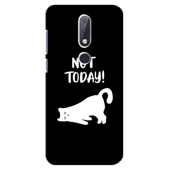 Чохол з малюнком «Not Today» для Nokia 6.1 Plus Чохол з малюнком «Not Today» для Nokia 6.1 Plus