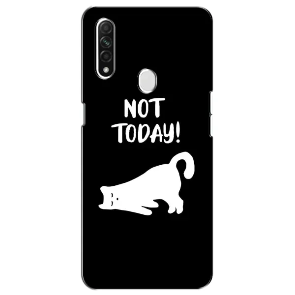 Чехол с рисунком «Not Today» для OPPO A31 Чехол с рисунком «Not Today» для OPPO A31