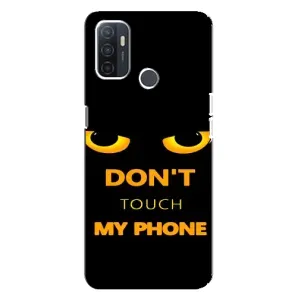 Чехол с Прикольным принтом на Oppo A32 (Не трогай мой телефон)