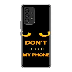 Чохол з Прикольним Принтом на Samsung Galaxy A53 (5G) (Не чіпай мій телефон)