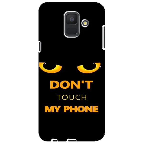 Чехол с рисунком «Не трогай мой телефон» для Samsung Galaxy A6 2018 (A600F) Чехол с рисунком «Не трогай мой телефон» для Samsung Galaxy A6 2018 (A600F)