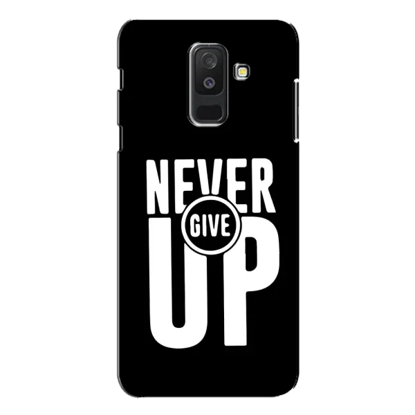 Чехол с рисунком «Never Give UP» для Samsung Galaxy A6 Plus 2018 (A605) Чехол с рисунком «Never Give UP» для Samsung Galaxy A6 Plus 2018 (A605)