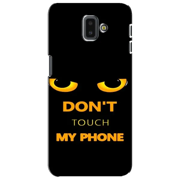 Чехол с рисунком «Не трогай мой телефон» для Samsung Galaxy J6 Plus 2018 (J610) Чехол с рисунком «Не трогай мой телефон» для Samsung Galaxy J6 Plus 2018 (J610)