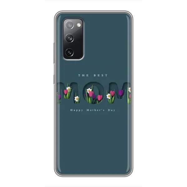 Чехол с рисунком «Ко дню мамы» для Samsung Galaxy S20 FE Чехол с рисунком «Ко дню мамы» для Samsung Galaxy S20 FE