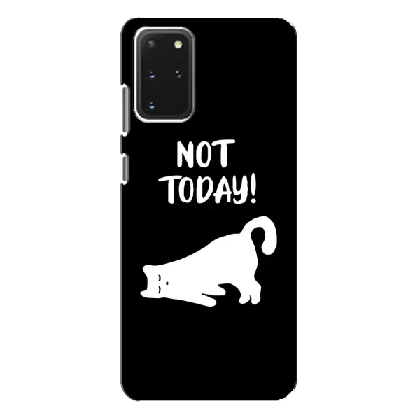 Чохол з малюнком «Not Today» для Samsung Galaxy S20 Plus Чохол з малюнком «Not Today» для Samsung Galaxy S20 Plus