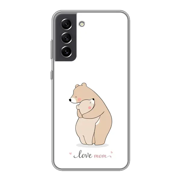 Чехол с рисунком «Для мам» для Samsung Galaxy S21 FE Чехол с рисунком «Для мам» для Samsung Galaxy S21 FE