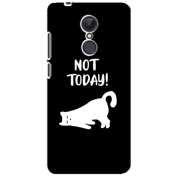Чехол с рисунком «Not Today» для Xiaomi Redmi 5 Plus Чехол с рисунком «Not Today» для Xiaomi Redmi 5 Plus