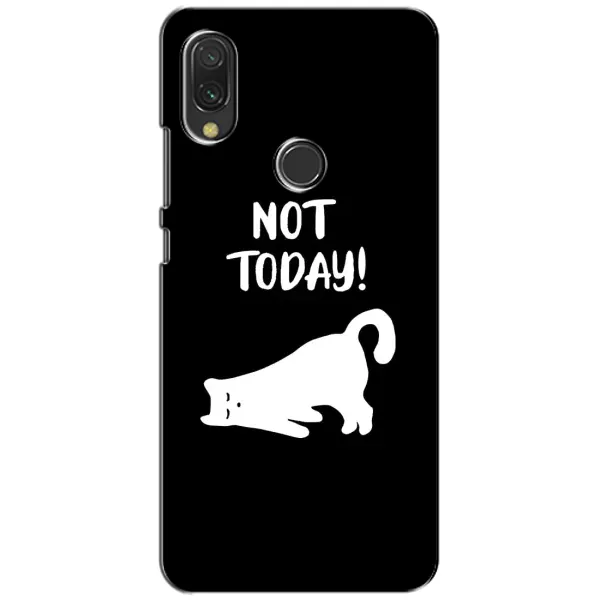 Чехол с рисунком «Not Today» для Xiaomi Redmi 7 Чехол с рисунком «Not Today» для Xiaomi Redmi 7